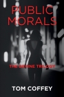 Public Morals: The Devine Trilogy By Tom Coffey Cover Image