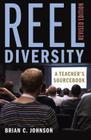 Reel Diversity: A Teacher's Sourcebook - Revised Edition (Counterpoints #348) By Shirley R. Steinberg (Editor), Brian C. Johnson, Sykra C. Blanchard Cover Image
