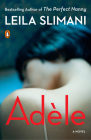 Adèle: A Novel By Leila Slimani, Sam Taylor (Translated by) Cover Image