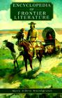 Encyclopedia of Frontier Literature By Mary Ellen Snodgrass Cover Image