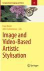Image and Video-Based Artistic Stylisation (Computational Imaging and Vision #42) By Paul Rosin (Editor), John Collomosse (Editor) Cover Image