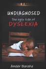 Undiagnosed: The Ugly Side of Dyslexia By Ameer Baraka Cover Image