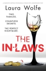 The In-Laws: A completely gripping psychological thriller with a breathtaking twist By Laura Wolfe Cover Image