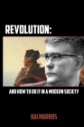 Revolution and How to Do it in a Modern Society By Kai Murros Cover Image