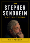 The Stephen Sondheim Encyclopedia By Rick Pender Cover Image