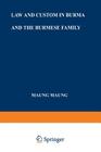 Law and Custom in Burma and the Burmese Family By Maung Maung Cover Image