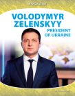 Volodymyr Zelenskyy: President of Ukraine By Carla Mooney Cover Image