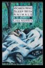 Women Who Sleep With Animals By Lisa Norris Cover Image
