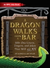 A Dragon Walks Into a Bar: An RPG Joke Book (The Ultimate RPG Guide Series ) By Jef Aldrich, Jon Taylor Cover Image