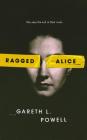 Ragged Alice By Gareth L. Powell Cover Image
