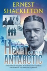 The Heart of the Antarctic (Annotated): Vol I and II By Ernest Shackleton Cover Image