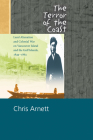 The Terror of the Coast: Land Alienation and Colonial War on Vancouver Island and the Gulf Islands, 1849-1863 By Chris Arnett Cover Image