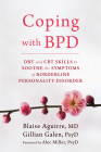 Coping with BPD: DBT and CBT Skills to Soothe the Symptoms of Borderline Personality Disorder Cover Image