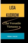 Lisa Kudrow: The Versatile Virtuoso Cover Image
