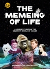 The Memeing of Life: A Journey Through the Delirious World of Memes By Kind Studio Cover Image