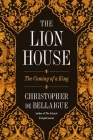 The Lion House: The Coming of a King Cover Image
