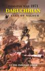 Indo-Pak War 1971 - Daruchhian: A Saga of Valour (First) By Inderjit Singh Cover Image