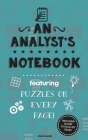 An Analyst's Notebook: Featuring 100 puzzles Cover Image