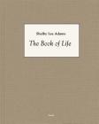 Shelby Lee Adams: The Book of Life By Shelby Lee Adams (Photographer), John Rohrbach (Text by (Art/Photo Books)) Cover Image