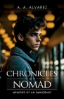 Chronicles of a Nomad: Memoirs of an Immigrant By Alex Alberto Alvarez Cover Image