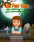 No Fear Here: Why Halloween is More Than Costumes and Candy By Damaris Seijo Cover Image