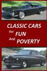 Classic Cars for Fun and Poverty: Sequel to 