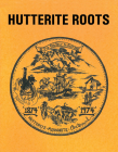 Hutterite Roots By Arnold Hofer (Editor), Norman Hofer (Editor) Cover Image