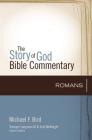 Romans: 6 (Story of God Bible Commentary) By Michael F. Bird, Scot McKnight (Editor) Cover Image
