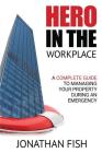Hero in the Workplace: A Complete Guide to Managing Your Property in an Emergency Cover Image
