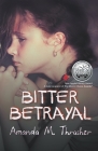 Bitter Betrayal By Amanda M. Thrasher Cover Image