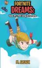 Fortnite Dreams: Tales of a Kid Living in Fortnite Cover Image