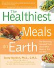 Healthiest Meals on Earth: The Surprising, Unbiased Truth About What Meals to Eat and Why Cover Image