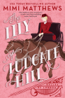 The Lily of Ludgate Hill (Belles of London #3) By Mimi Matthews Cover Image
