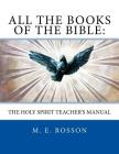 All the Books of the Bible: The Holy Spirit Teacher's Manual By M. E. Rosson Cover Image