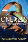 Oneness: Jesus' Vision of Marriage Cover Image