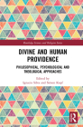 Divine and Human Providence: Philosophical, Psychological and Theological Approaches (Routledge Science and Religion) By Ignacio Silva (Editor), Simon Kopf (Editor) Cover Image