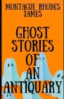 Ghost Stories of an Antiquary (Illustrated) Cover Image