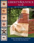 Liberty & Justice for All: Quilts Celebrating Our American Service Men and Women [With Patterns] By Vicki Lynn Oehlke Cover Image