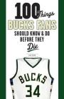 100 Things Bucks Fans Should Know & Do Before They Die (100 Things...Fans Should Know) By Eric Nehm Cover Image