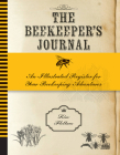 The Beekeeper's Journal: An Illustrated Register for Your Beekeeping Adventures Cover Image