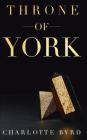 Throne of York By Charlotte Byrd Cover Image