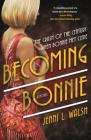 Becoming Bonnie: A Novel By Jenni L. Walsh Cover Image