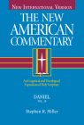 Daniel: An Exegetical and Theological Exposition of Holy Scripture (The New American Commentary #18) By Stephen Miller Cover Image