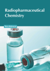 Radiopharmaceutical Chemistry By Tera Brinson (Editor) Cover Image