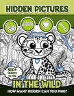 In the Wild Puzzles Hidden Pictures: 300+ objects to find can you find the hidden heart, egg, hat, slice of pie? By Hidess Occult Cover Image