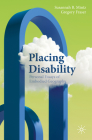 Placing Disability: Personal Essays of Embodied Geography (Literary Disability Studies) Cover Image