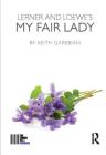 Lerner and Loewe's My Fair Lady (Fourth Wall) By Keith Garebian Cover Image