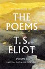 The Poems of T. S. Eliot: Practical Cats and Further Verses By T. S. Eliot, Christopher Ricks (Editor), Jim McCue (Editor) Cover Image