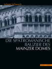 Die Spatromanische Bauzier Des Mainzer Domes By Juliane Schwoch Cover Image