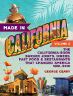 Made in California, Volume 2: The California-Born Burger Joints, Diners, Fast Food & Restaurants That Changed America, 1951-2010 Cover Image